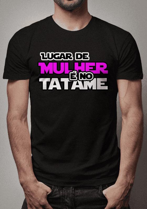 Nome do produto  Lugar de Mulher é no Tatame