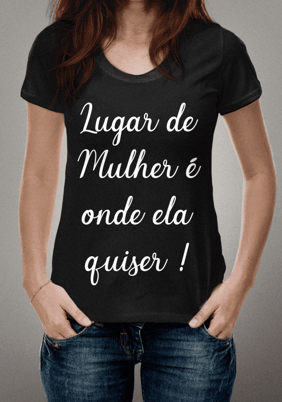 Lugar de mulher é onde ela quiser