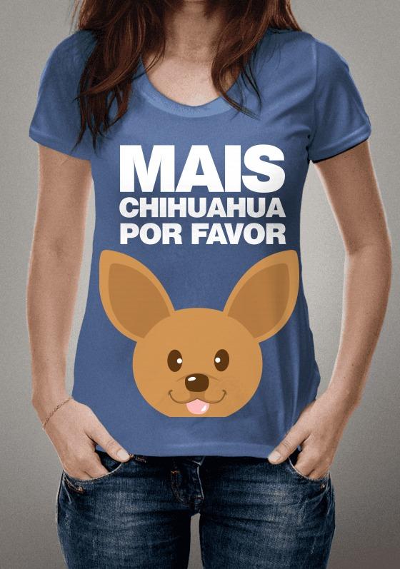 Nome do produto  Mais Chihuahua por favor!