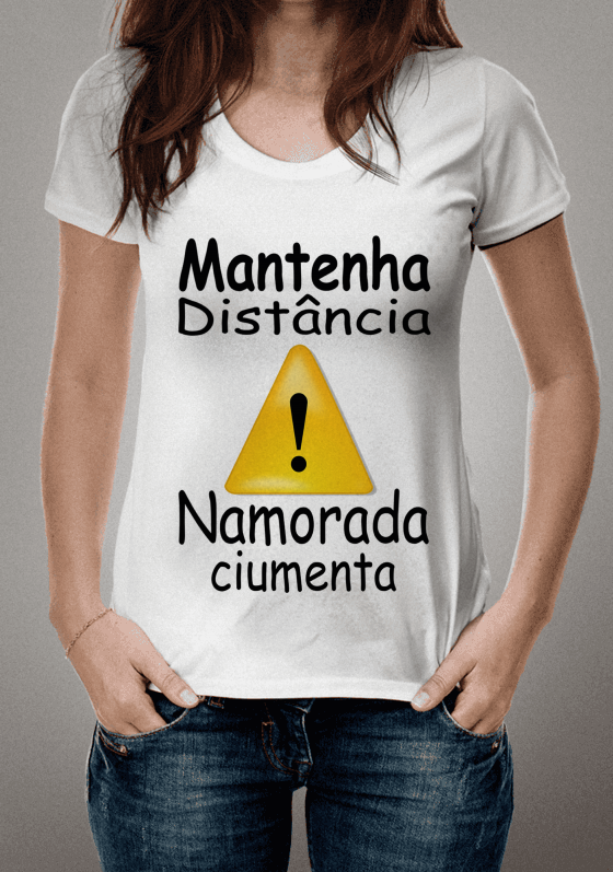 Nome do produto  Mantenha  distância  namorada ciumenta