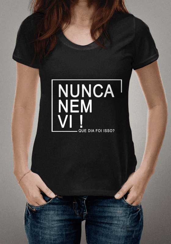 Nome do produto  Meme "Nunca nem vi"