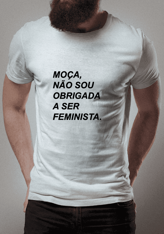 Nome do produto  Moça, não sou obrigada a ser feminista.