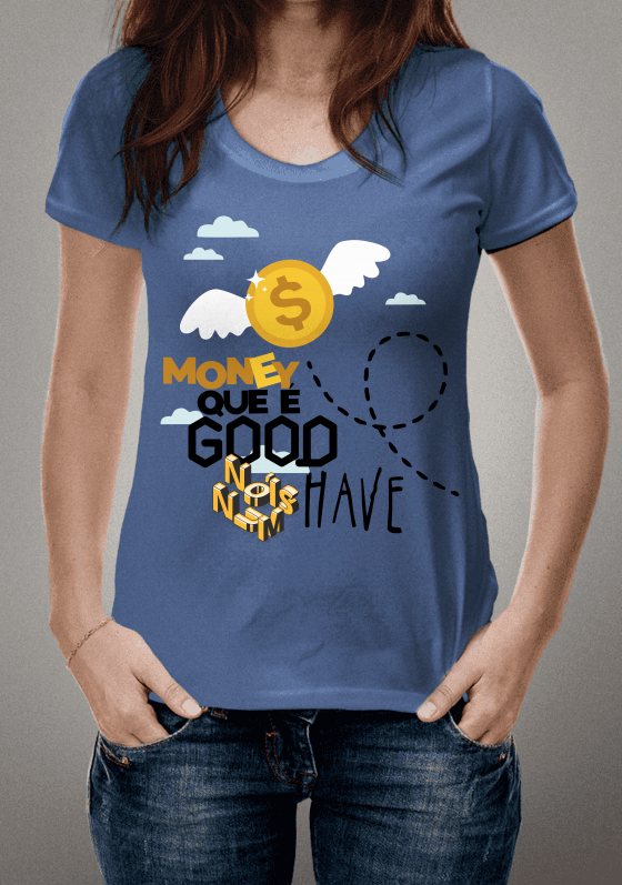 Money Que é Good