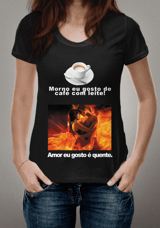 Nome do produto  Morno eu gosto de café com leite, amor eu gosto é quente. Preta.