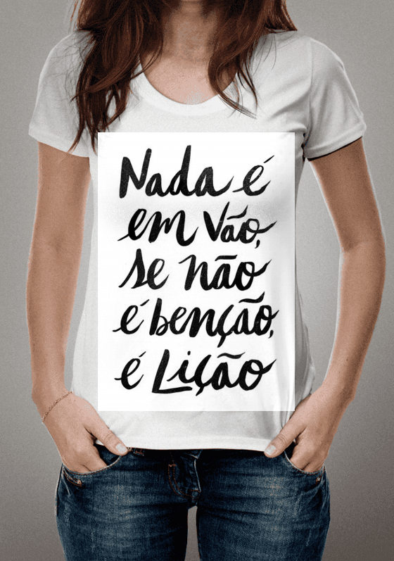 Nada é em vão, se não for benção, é lição