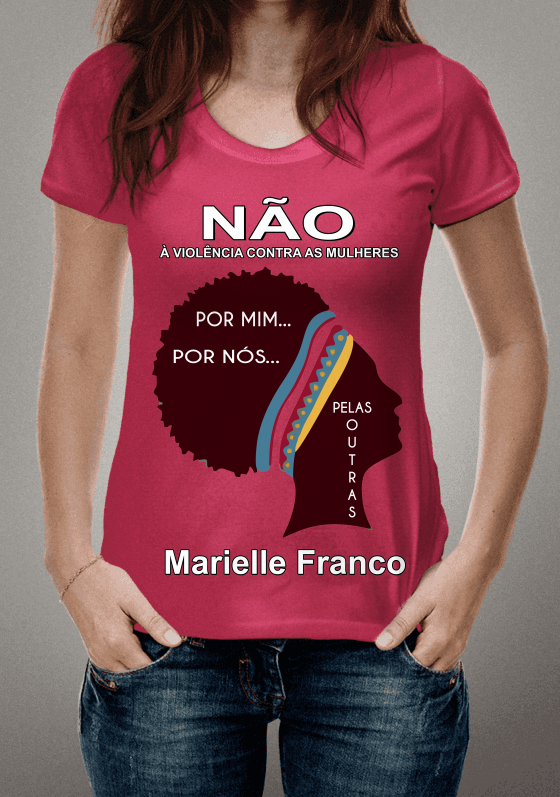 Nome do produto  NÃO À VIOLÊNCIA CONTRA A MULHER - MARIELLE FRANCO