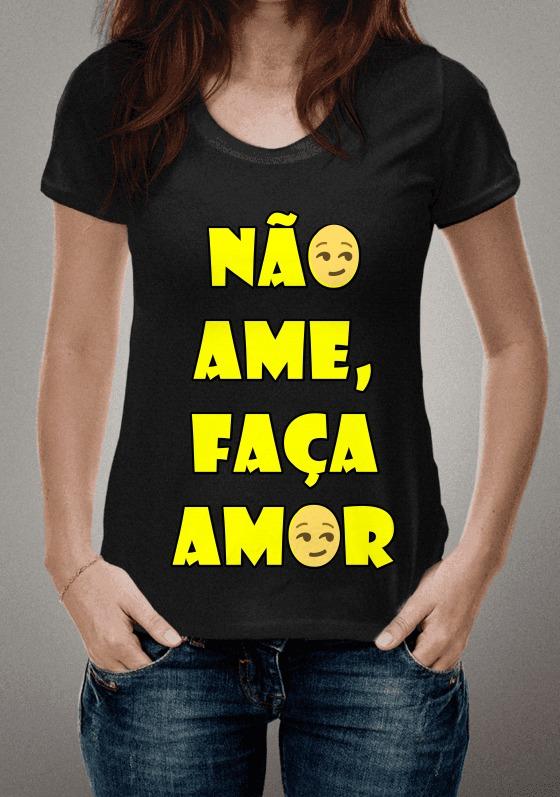 Nome do produto  NÃO AME, FAÇA AMOR.