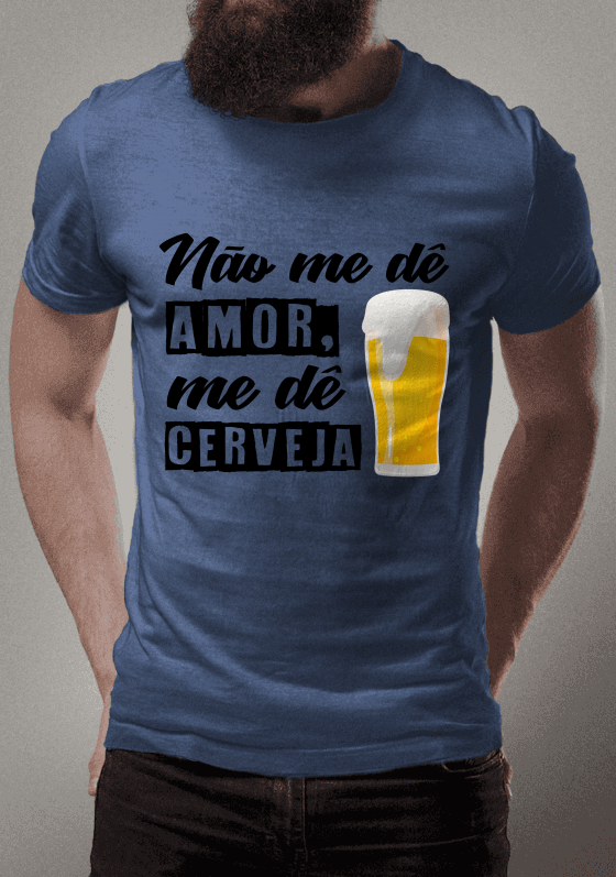 Não me dê amor, me dê cerveja