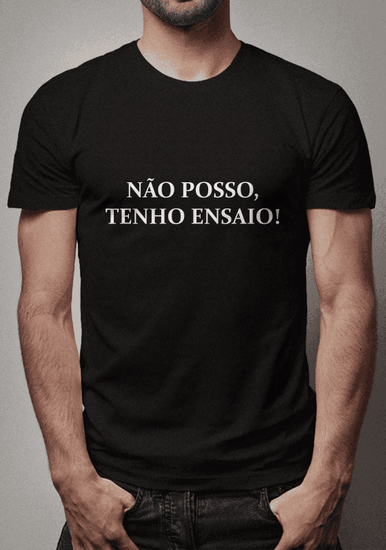 Nome do produto: Não posso, tenho ensaio!
