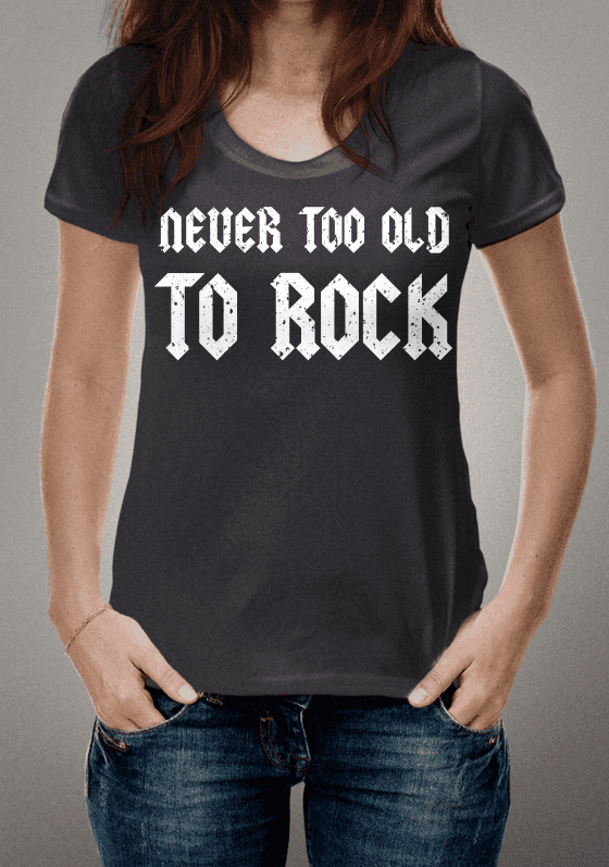 Never Too Old to Rock