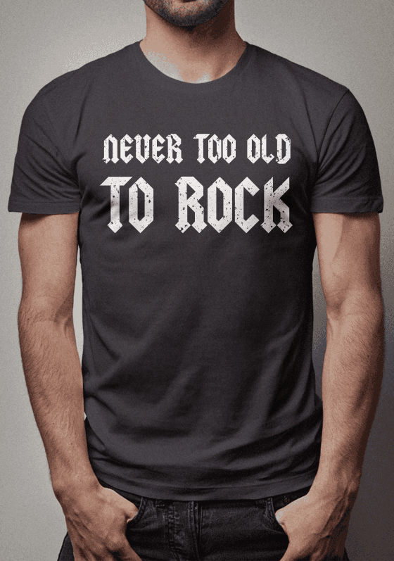 Never Too Old to Rock