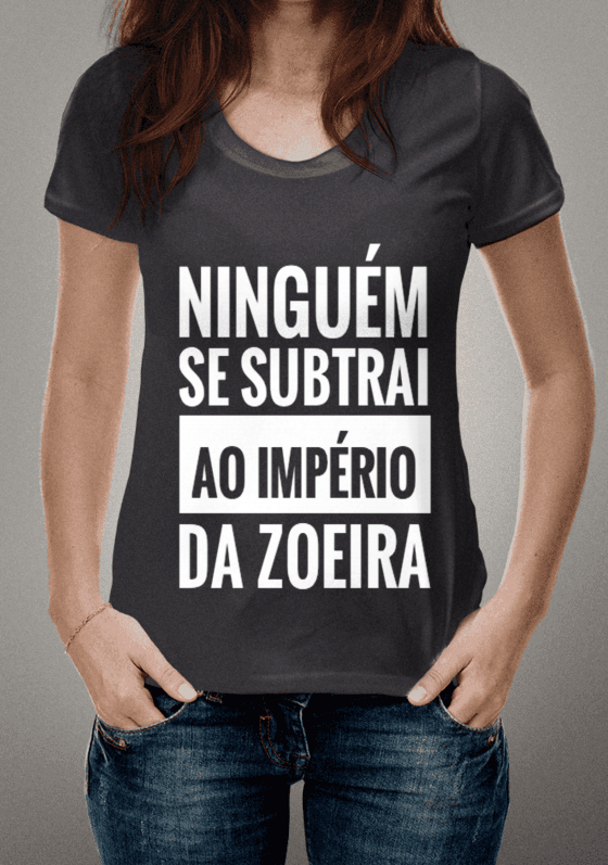 Nome do produto  Ninguém se subtrai ao império da zoeira