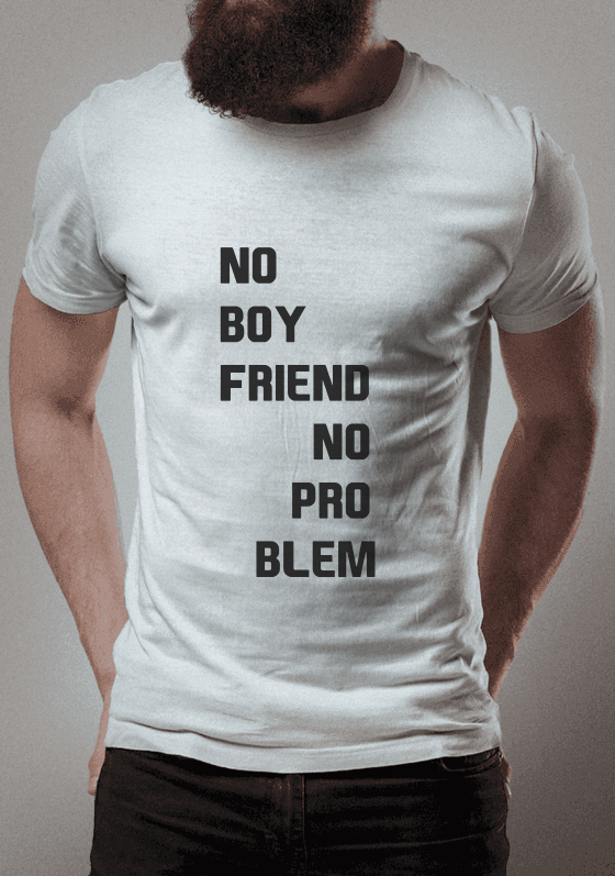 Nome do produto  NO BOYFRIEND NO PROBLEM