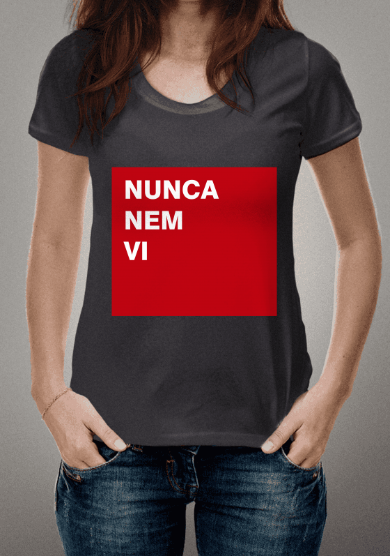 NUNCA NEM VI
