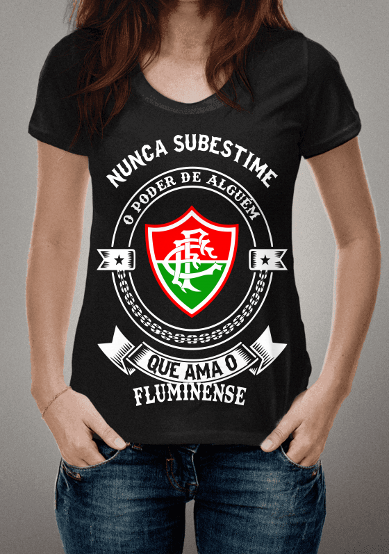 NUNCA SUBESTIME O PODER DE ALGUÉM QUE AMA O FLUMINENCE