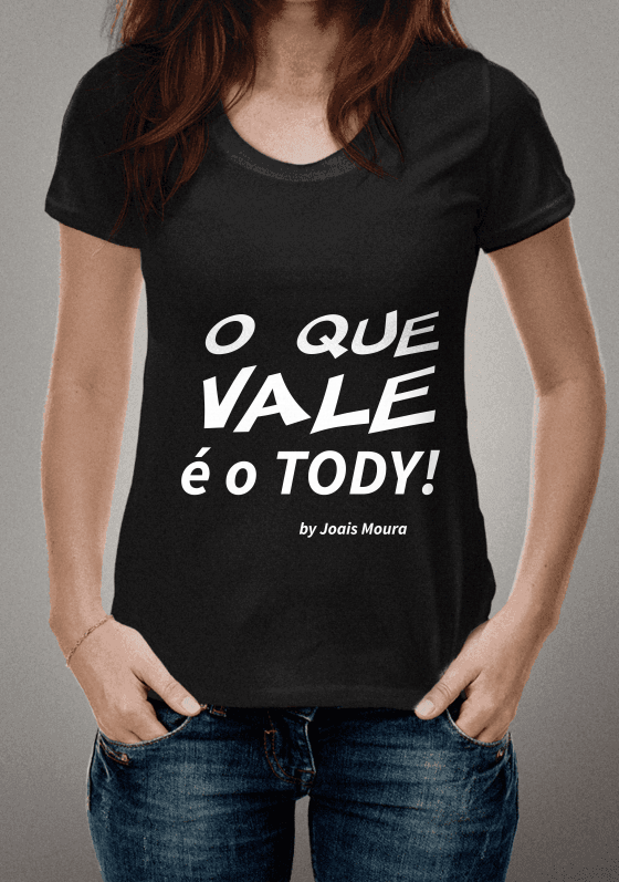 O que vale é o tody!