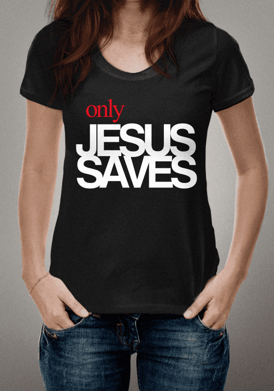ONLY JESUS SAVES