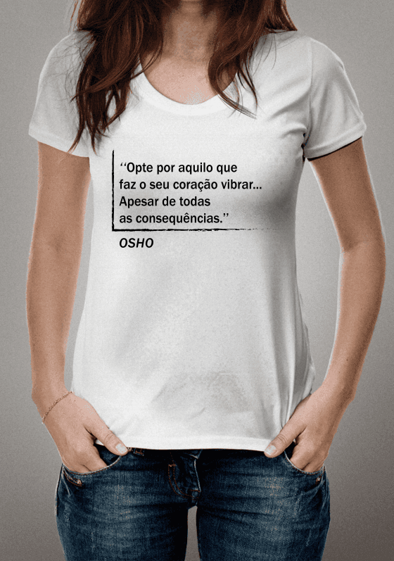 Nome do produto  Opte por aquilo que faz o seu coração vibrar... Apesar de todas as consequências.