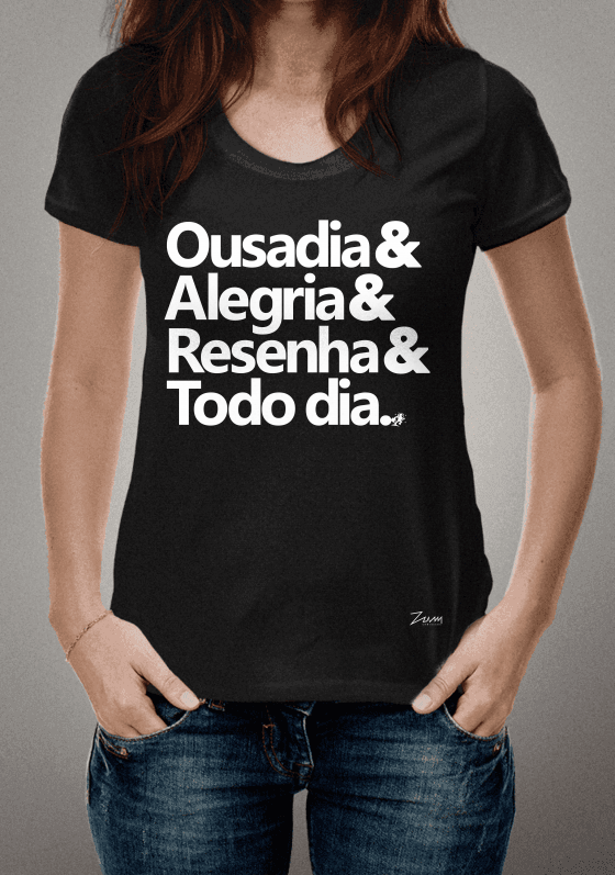 Ousadia, Alegria, Resenha, Todo dia!