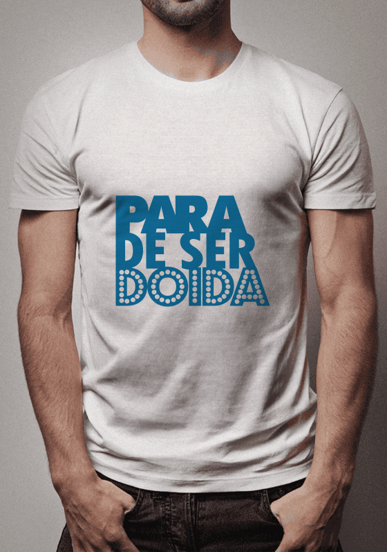 Nome do produto  PARA DE SER DOIDA - AZUL
