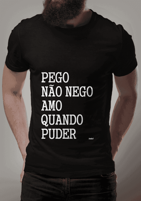 Pego não nego amo...