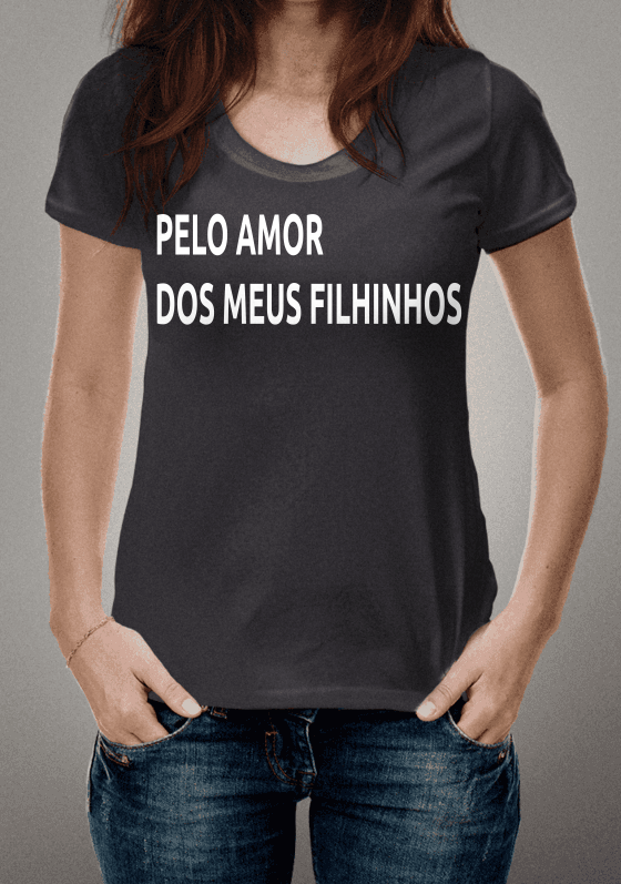 PELO AMOR DOS MEUS FILHINHOS