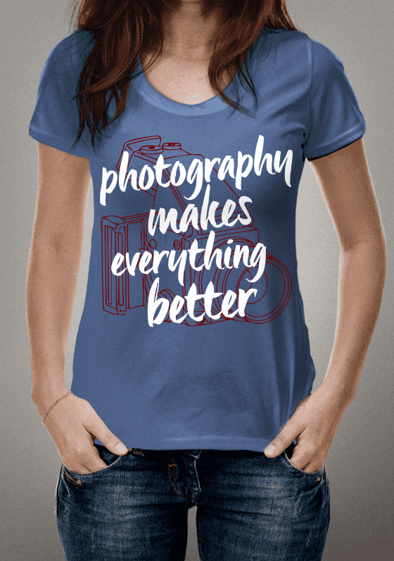 Photography Makes Everything Better