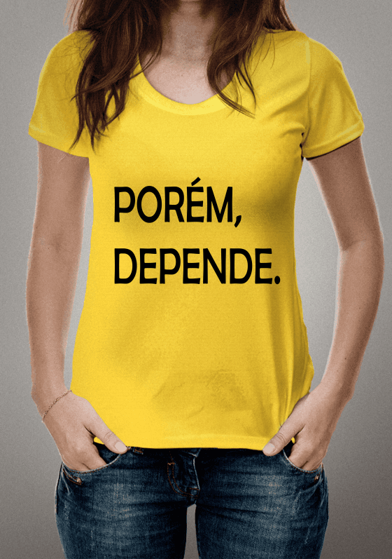 Porém depende.