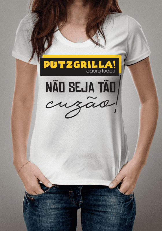 Nome do produto  PUTZGRILLA NÃO SEJA TÃO