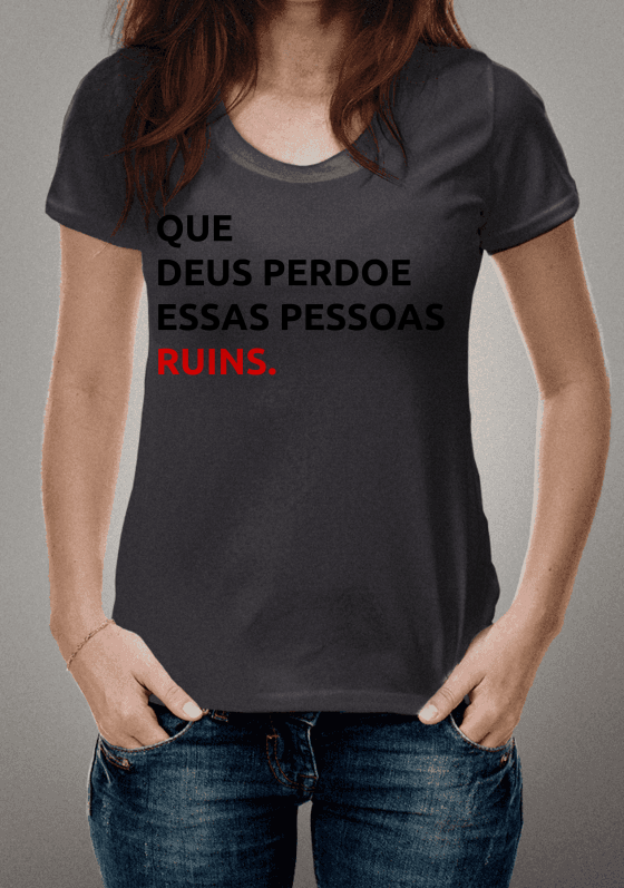 QUE DEUS PERDOE ESSAS PESSOAS RUINS