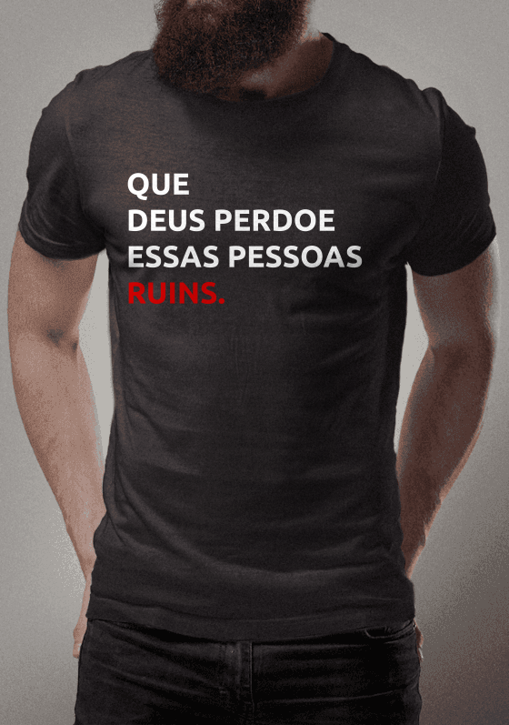 QUE DEUS PERDOE ESSAS PESSOAS RUINS