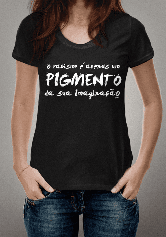 Nome do produto  Racismo é Pigmento