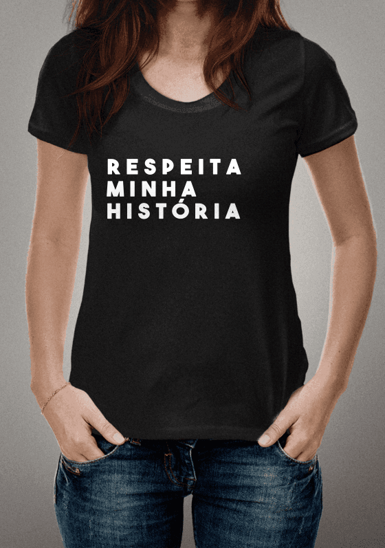 Nome do produto  Respeita minha história