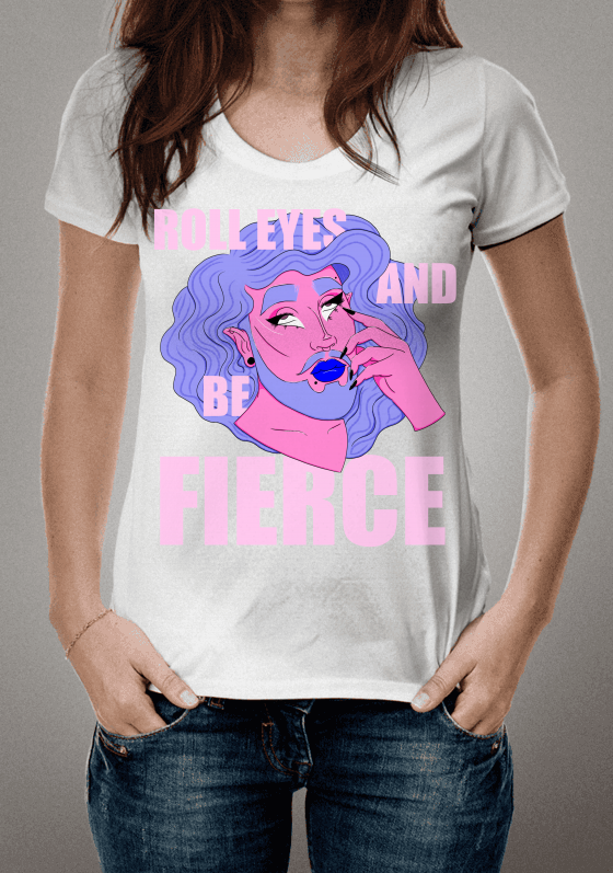 Nome do produto  ROLL EYES AND BE FIERCE