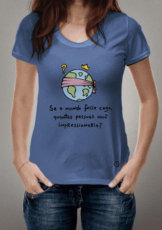 Se o mundo fosse cego, quantas pessoas você impressionaria?