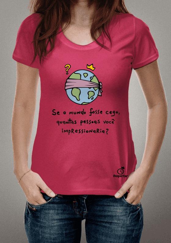 Se o mundo fosse cego, quantas pessoas você impressionaria?