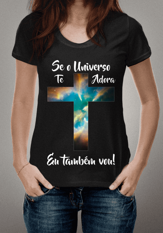 Nome do produto  Se o Universo te Adora eu também vou!