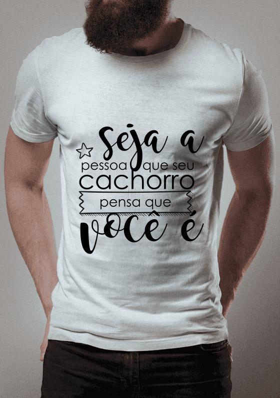 Nome do produto  Seja a pessoa que seu cachorro pensa que você é.