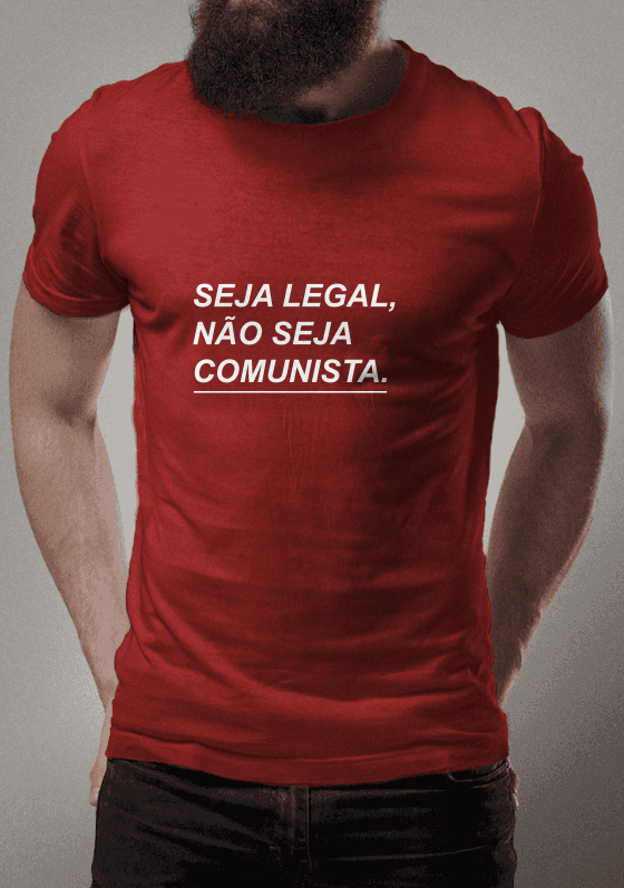 Nome do produto  Seja legal, não seja comunista.