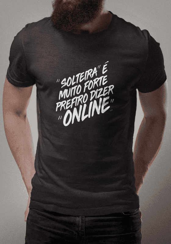Nome do produto: solteira é muito forte, prefiro online