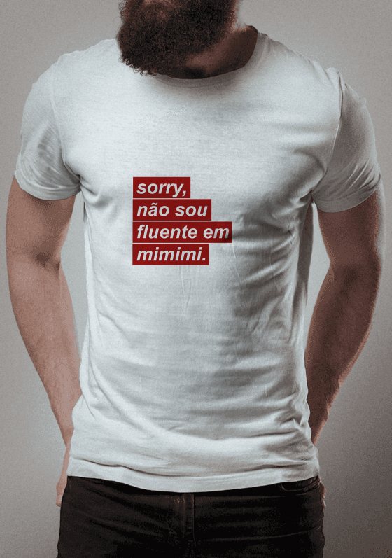 Nome do produto  Sorry, não sou fluente em mimimi.