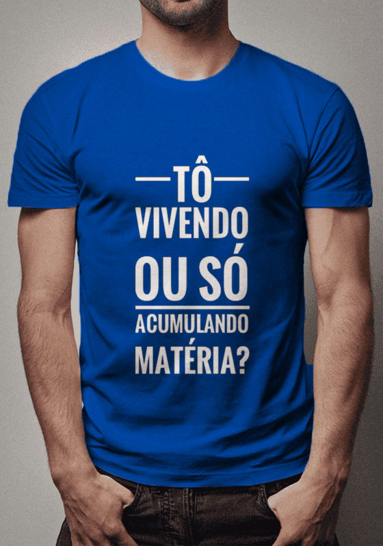 Nome do produto  tô vivendo ou acumulando matéria?