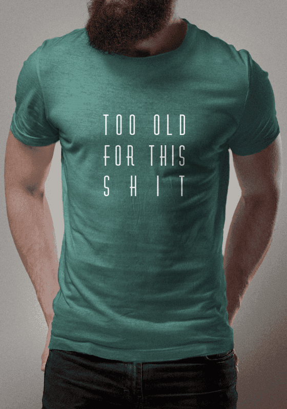 Nome do produto  Too old for this shit (2)