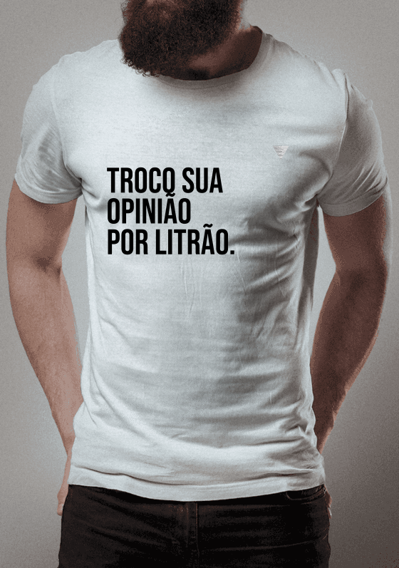 Troco sua opinião por litrão