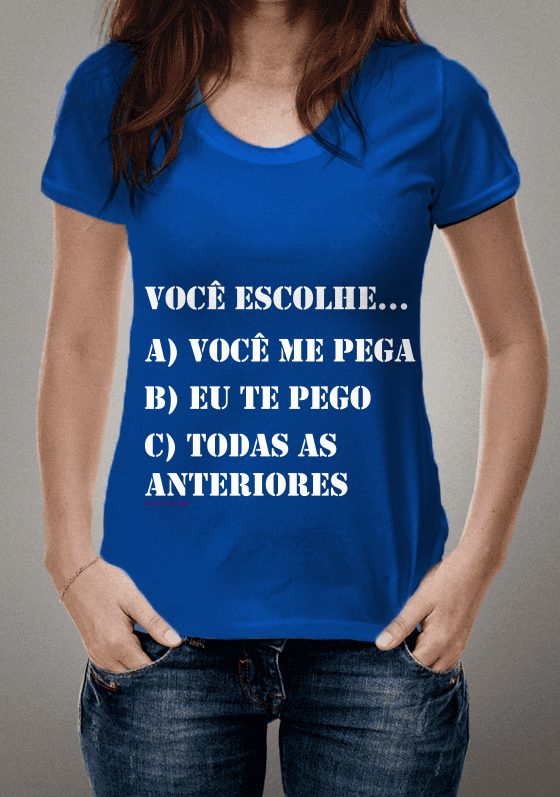 Você escolhe... a, b ou c...