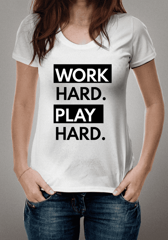 Nome do produto  Work hard. Play hard.