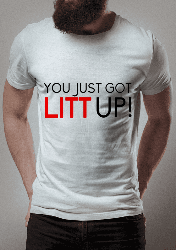 You just got litt up