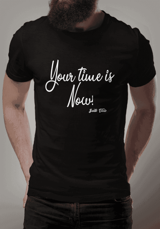 Your time is now!